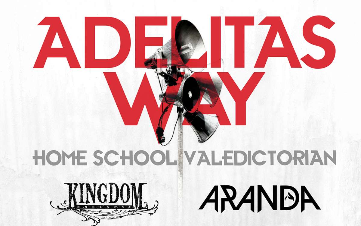 Adelitas Way – 15th Anniversary of Home School Valedictorian Tour wsg Kingdom Collapse and Aranda